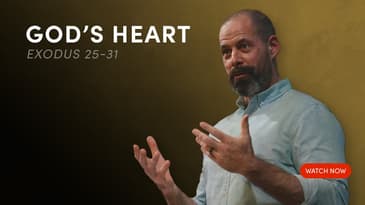God's Heart - Exodus 25-31