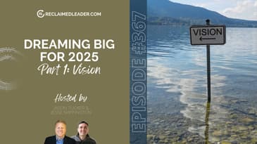 RL 367: Dreaming Big for 2025 (Part 1 - Vision)