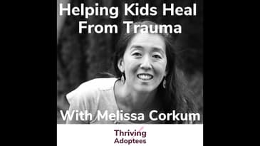Helping Kids Heal From Trauma With Melissa Corkum