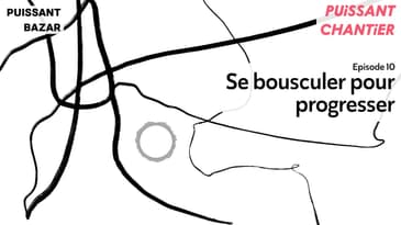 Se bousculer pour progresser - Episode 10