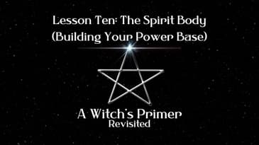The Spirit Body - Your Energy Centers: Lesson Ten | A Witch's Primer Revisited