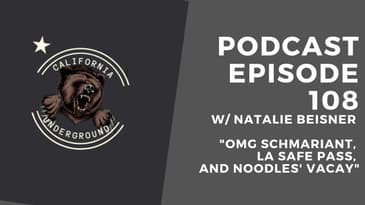 Episode 108 - OMG Schmariant, LA Safe Pass, and Noodles' Vacay