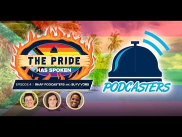 The Pride Has Spoken | Episode 4: RHAP Podcasters
