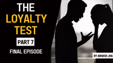 PART 7 | The Loyalty Test | Final Episode | Abhash Jha Stories | Rhyme Attacks