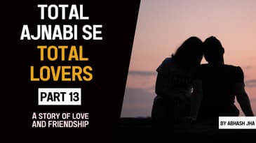 PART 13 | Total Ajnabi Se Total Lovers | Abhash Jha Storytelling | Audio Series | Rhyme Attacks