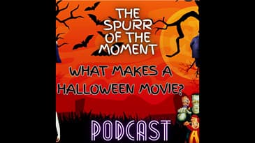 Spurr Of The Moment Podcast: What Makes A Halloween Movie?
