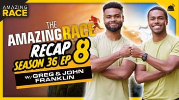 Amazing Race 36 | Ep 8 Recap with Greg and John Franklin