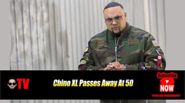 Chino XL Passes Away At 50