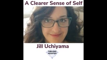 A Clearer Sense Of Self With Jill Uchiyama