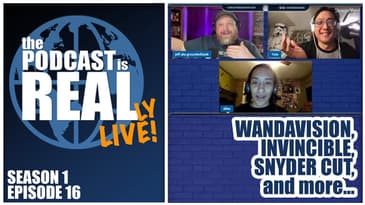 The Podcast is RealLY Live! - Episode 16