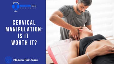 MPP 97: Cervical Manipulation: Is It Worth It?