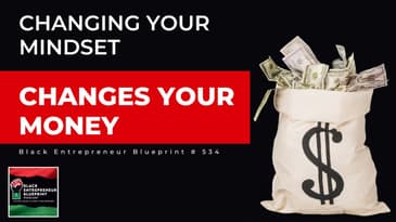 Changing Your Mindset Changes Your Money