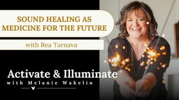 Sound Healing as Medicine for the Future with Rea Tarnava EP9