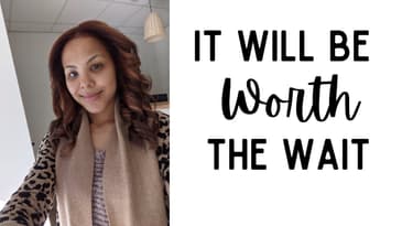 Prophetic Word: It Will be Worth the Wait! 💕🙌💪✨🙏