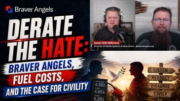 Derate the Hate: Braver Angels, Fuel Costs, and the Case for Civility | 06-02-26