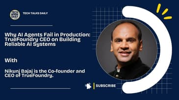 Why AI Agents Fail in Production: TrueFoundry CEO on Building Reliable AI Systems