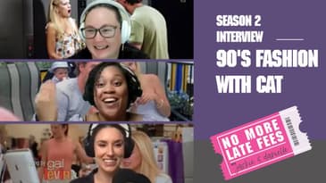 No More Late Fees - Interview - 90s Fashion with Cat