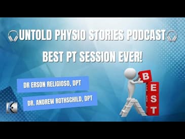 Untold Physio Stories Podcast - Best PT Session EVER!