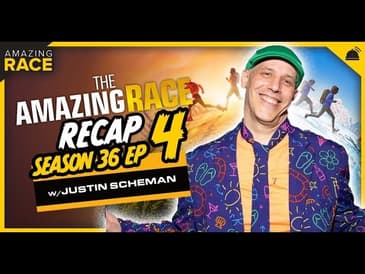 Amazing Race 36 | Episode 4 Recap with Justin Scheman