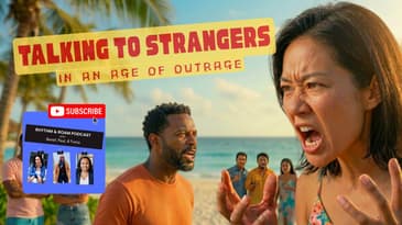 Talking to Strangers in An Age of Outrage