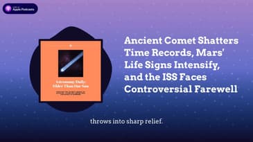 Ancient Comet Shatters Time Records, Mars' Life Signs Intensify, and the ISS Faces Controversial...