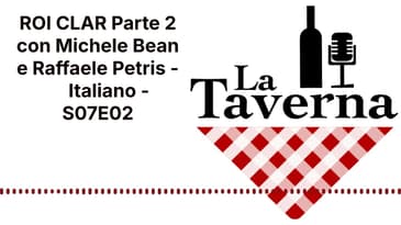 ROI CLAR Parte 2 con Michele Bean e Raffaele Petris - 🇮🇹 Italiano - S07E02 | La Taverna Friuli Wine