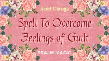Psalm 147: A Spell To Overcome Feelings of Guilt