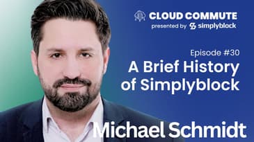 EP30: A Brief History of Simplyblock | Michael Schmidt