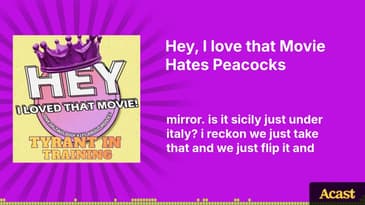 Hey, I love that Movie Hates Peacocks | Tyrant In Training