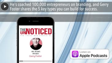 He's coached 100,000 entrepreneurs on branding, and Gerry Foster shares the 5 key types you can bui