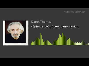 (Episode 103) Actor: Larry Hankin.