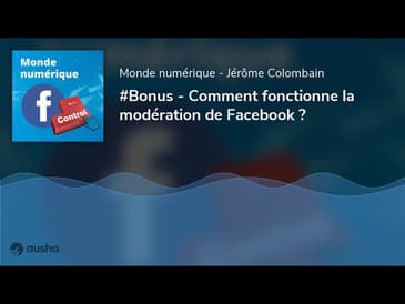 Comment fonctionne la modération de Facebook ? Interview Michelle Gilbert, Facebook France (Bonus)