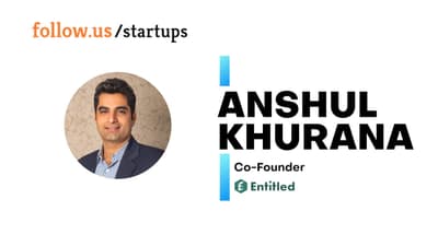 Anshul Khurana - Co-founder - Entitled Solutions