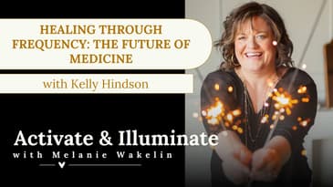 Healing Through Frequency: The Future of Medicine with Kelly Hindson EP13