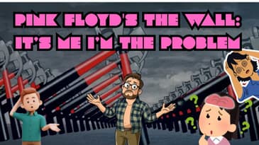 Pink Floyd's The Wall: It’s Me I’m The Problem