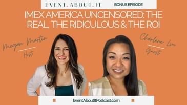 IMEX America Uncensored: The Real, The Ridiculous & The ROI | Event About It Bonus Episode
