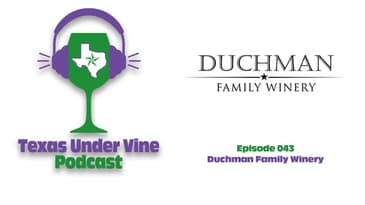 Episode 043 - HC - Duchman Family Winery