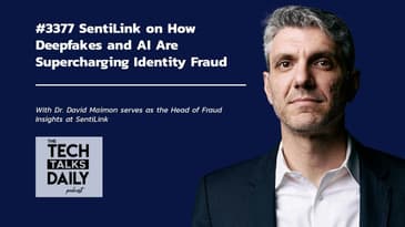 3377: SentiLink on How Deepfakes and AI Are Supercharging Identity Fraud