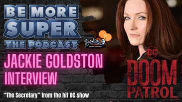 Doom Patrol - Jackie Goldston aka The Secretary joins us to chat with the new season.