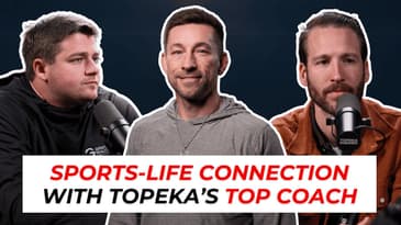 Sports-Life Connection With Topeka’s Top Coach | Chad Parks