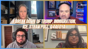 WATCH: A Break Down of Trump, Immigration, ICE, Straw Poll & Tafoya