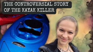 The Controversial Story of the Kayak Killer