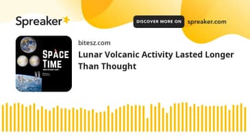 Lunar Volcanic Activity Lasted Longer Than Thought