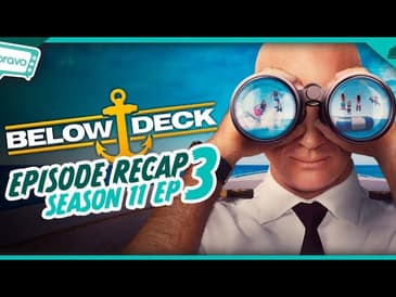 Below Deck | Season 11 Ep 3 Recap