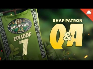 Survivor 48 Ep 7 Patron Q&A