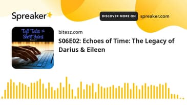 S06E02: Echoes of Time: The Legacy of Darius & Eileen