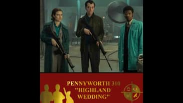 Pennyworth Season 3 Episodes 10 "Highland Wedding" on TV Podcast Industries