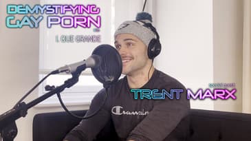 Demystifying Gay Porn S3E5: The Trent Marx Interview