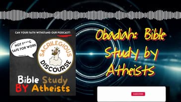 Obadiah: Bible Study by Atheists | Sacrilegious Discourse - Bible Study for Atheists