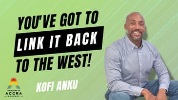 The Future of Ghana Real Estate, Economy & The Rise of Digital Africa x Kofi Anku | S4 Finale Ep. 7